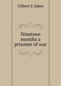 Nineteen months a prisoner of war