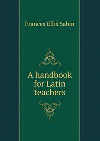A handbook for Latin teachers