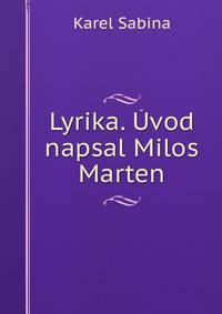 Lyrika. Uvod napsal Milos Marten
