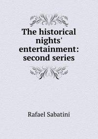 The historical nights' entertainment: second series