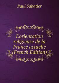 L'orientation religieuse de la France actuelle (French Edition)
