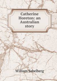 Catherine Horeton: an Australian story