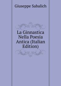 La Ginnastica Nella Poesia Antica (Italian Edition)