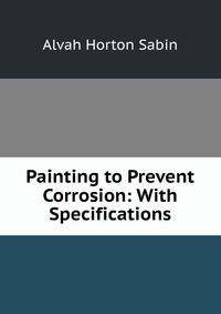 Painting to Prevent Corrosion: With Specifications