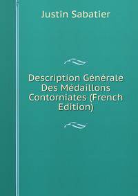 Description Generale Des Medaillons Contorniates (French Edition)