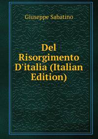 Del Risorgimento D'italia (Italian Edition)