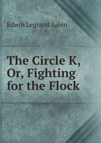 The Circle K, Or, Fighting for the Flock