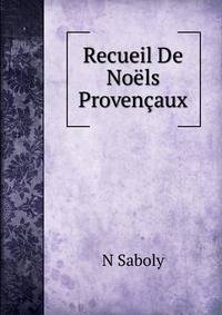 Recueil De Noels Provencaux