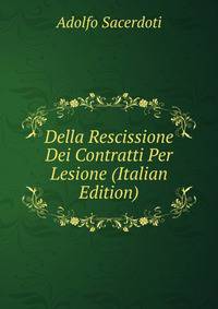 Della Rescissione Dei Contratti Per Lesione (Italian Edition)