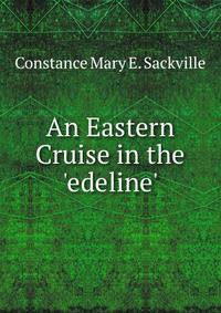 An Eastern Cruise in the 'edeline'.