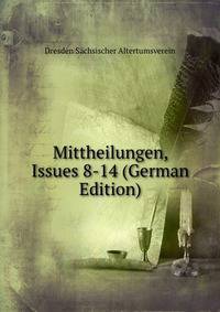 Mittheilungen, Issues 8-14 (German Edition)
