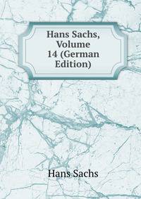 Hans Sachs, Volume 14 (German Edition)