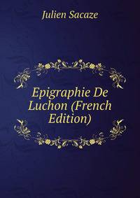 Epigraphie De Luchon (French Edition)