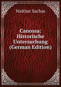 Canossa: Historische Untersuchung (German Edition)