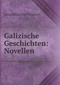Galizische Geschichten: Novellen