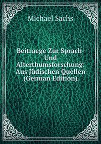 Beitraege Zur Sprach- Und Alterthumsforschung: Aus Judischen Quellen (German Edition)
