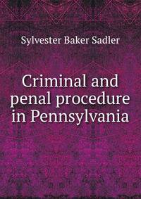 Criminal and penal procedure in Pennsylvania