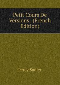 Petit Cours De Versions . (French Edition)
