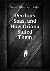 Perilous Seas, and How Oriana Sailed Them