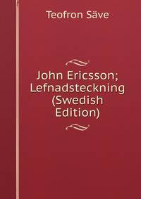 John Ericsson; Lefnadsteckning (Swedish Edition)