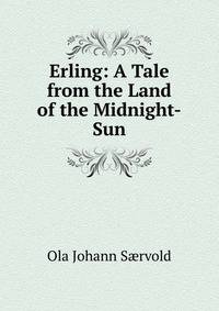 Erling: A Tale from the Land of the Midnight-Sun