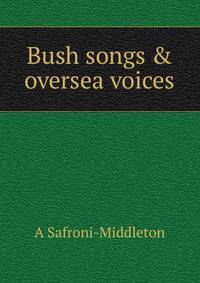 Bush songs &amp; oversea voices