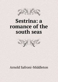 Sestrina: a romance of the south seas