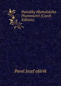 Pamatky Hlaholskeho Pisemnictvi (Czech Edition)