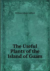 The Useful Plants of the Island of Guam