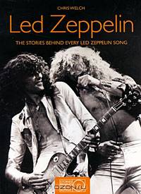 Led Zeppelin: The Stories Behind Every Led Zeppelin Song