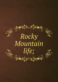 Rocky Mountain life;