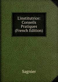 L'institutrice: Conseils Pratiques (French Edition)