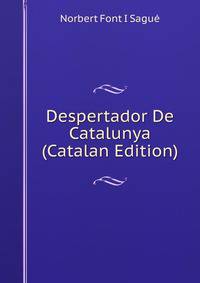 Despertador De Catalunya (Catalan Edition)
