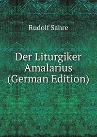 Der Liturgiker Amalarius (German Edition)