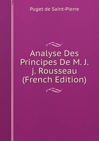 Analyse Des Principes De M. J.j. Rousseau (French Edition)