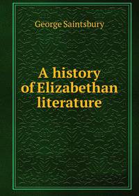 A history of Elizabethan literature