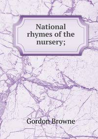 National rhymes of the nursery;