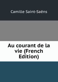 Au courant de la vie (French Edition)