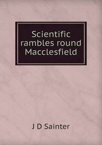 Scientific rambles round Macclesfield