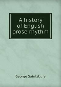 A history of English prose rhythm