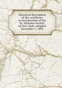 Historical description of the certificate of membership of the St. Nicholas Society of New-York, adopted December 1, 1892