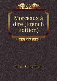 Morceaux a dire (French Edition)