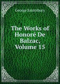 The Works of Honore De Balzac, Volume 15