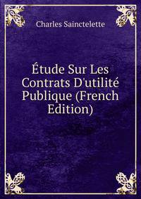 ?tude Sur Les Contrats D'utilit? Publique (French Edition)