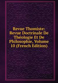 Revue Thomiste: Revue Doctrinale De Theologie Et De Philosophie, Volume 10 (French Edition)