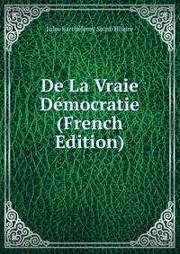 De La Vraie Democratie (French Edition)