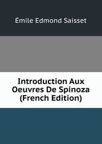 Introduction Aux Oeuvres De Spinoza (French Edition)