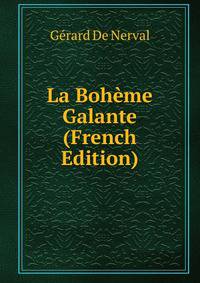 La Boheme Galante (French Edition)