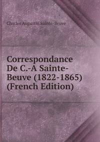 Correspondance De C.-A Sainte-Beuve (1822-1865) (French Edition)