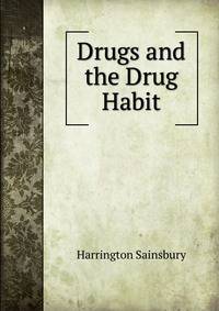 Drugs and the Drug Habit